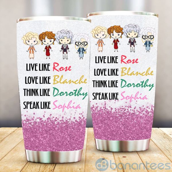 The Golden Girl Like Love Think Speak Tumbler Product Photo