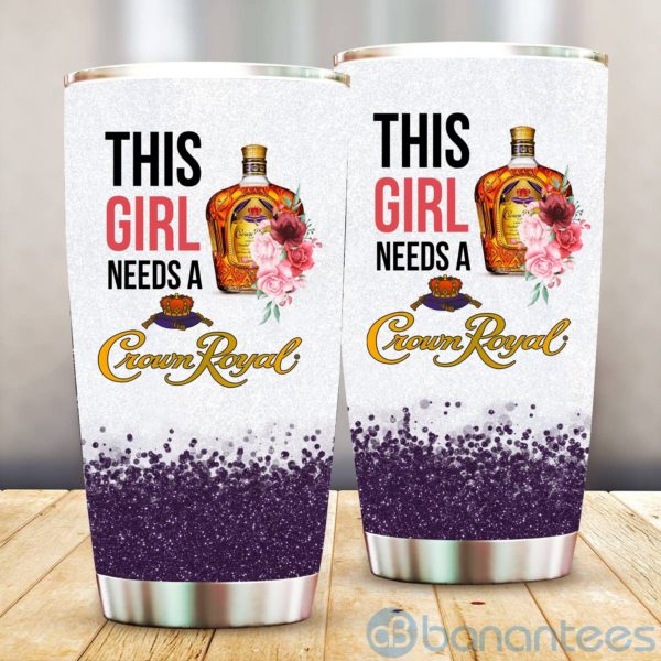 This Girl Needs A Crown Royal Tumbler Product Photo