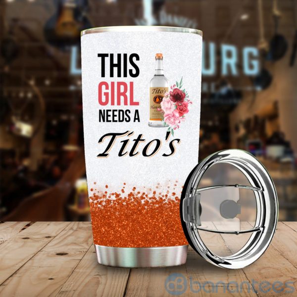 This Girl Needs A Tito's Tumbler Product Photo