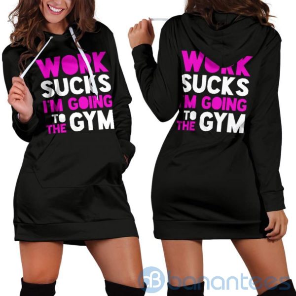 Work Sucks Going To The Gym Hoodie Dress For Women Product Photo