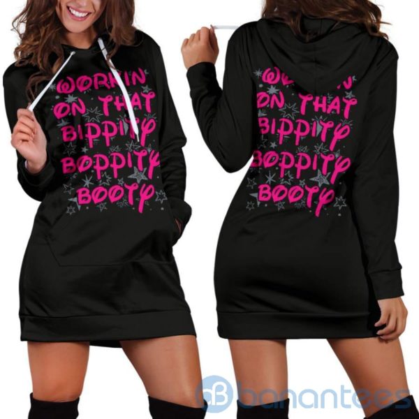 Workin On That Bippity Boppity Booty Hoodie Dress For Women Product Photo