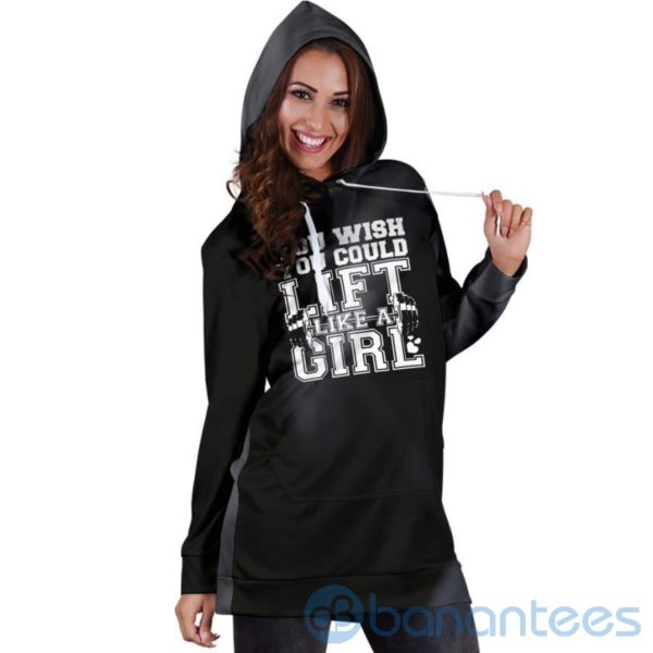 You Wish You Could Lift Like A Girl Hoodie Dress For Women Product Photo