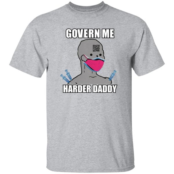 Govern Me Harder Daddy T shirt Long Sleeves Hoodie Sweatshirt Product Photo