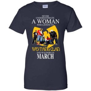 A Woman Who Listens To Wu Tang Clan And Was Born In March T Shirts Hoodie Birthday Gift Product Photo