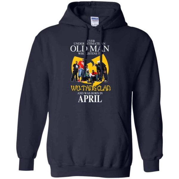 An Old Man Who Listens To Wu Tang Clan And Was Born In April T Shirts Hoodie Birthday Gift Product Photo