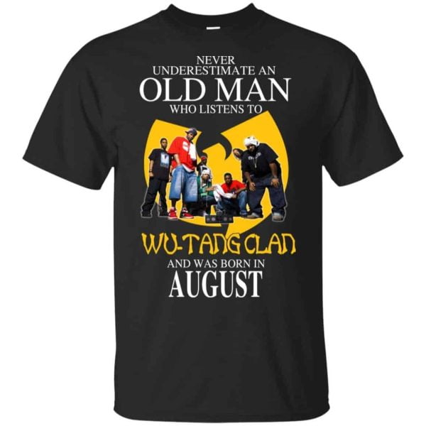 An Old Man Who Listens To Wu Tang Clan And Was Born In August T Shirts Hoodie Birthday Gift Product Photo