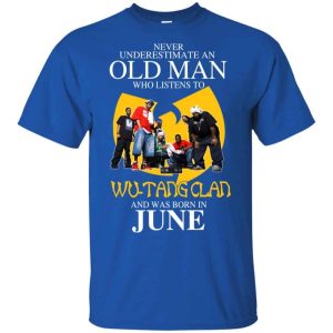 An Old Man Who Listens To Wu Tang Clan And Was Born In June T Shirts Hoodie Birthday Gift Product Photo
