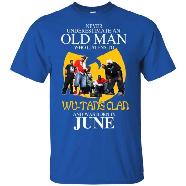 An Old Man Who Listens To Wu Tang Clan And Was Born In June T Shirts Hoodie Birthday Gift Product Photo