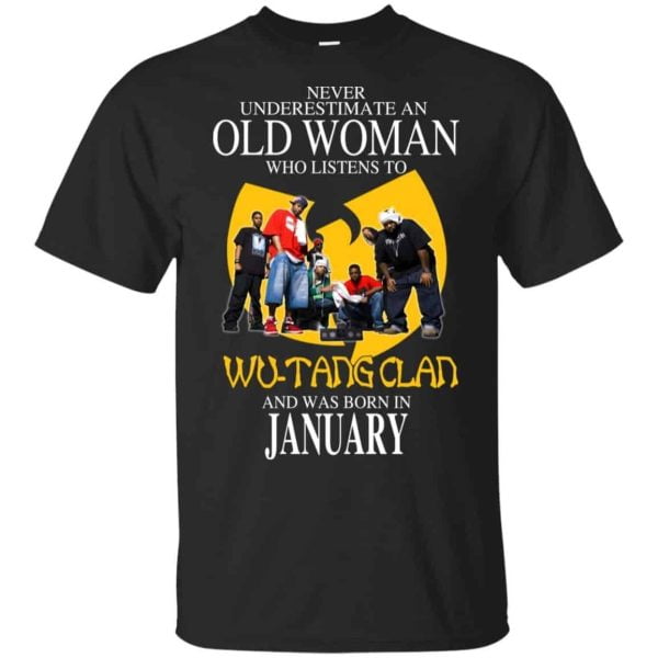 An Old Woman Who Listens To Wu Tang Clan And Was Born In January T Shirts Hoodie Birthday Gift Product Photo