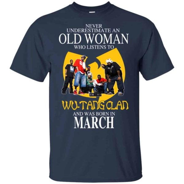 An Old Woman Who Listens To Wu Tang Clan And Was Born In March T Shirts Hoodie Birthday Gift Product Photo