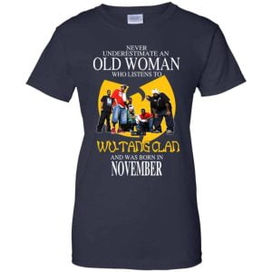 An Old Woman Who Listens To Wu Tang Clan And Was Born In November T Shirts Hoodie Birthday Gift Product Photo