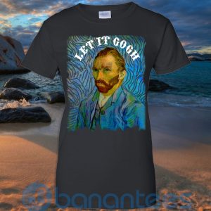 Art Let It Gogh Shirt, Van Gogh Shirt, Vincent Van Gogh T Shirt Hoodie Sweatshirt Product Photo