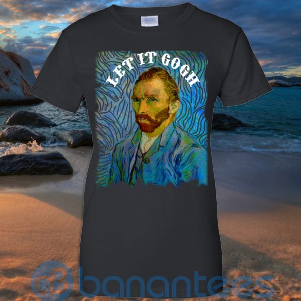 Art Let It Gogh Shirt, Van Gogh Shirt, Vincent Van Gogh T Shirt Hoodie Sweatshirt Product Photo