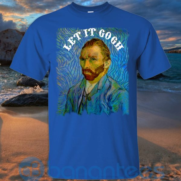 Art Let It Gogh Shirt, Van Gogh Shirt, Vincent Van Gogh T Shirt Hoodie Sweatshirt Product Photo