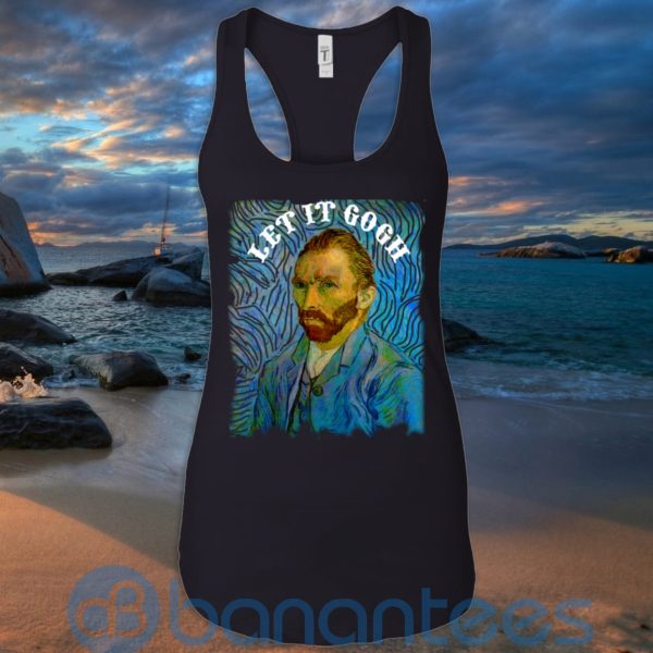 Art Let It Gogh Shirt, Van Gogh Shirt, Vincent Van Gogh T Shirt Hoodie Sweatshirt Product Photo