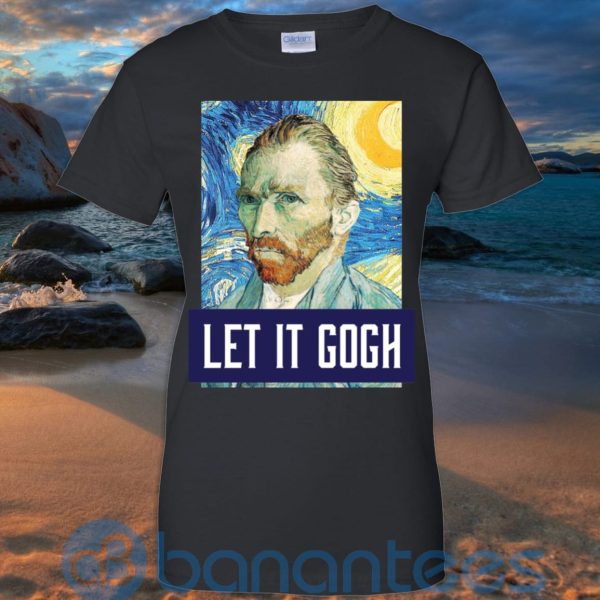 Art Let It Gogh Shirt, Vincent Van Gogh T Shirt Hoodie Sweatshirt Product Photo