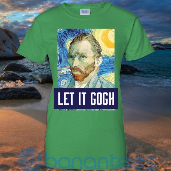 Art Let It Gogh Shirt, Vincent Van Gogh T Shirt Hoodie Sweatshirt Product Photo