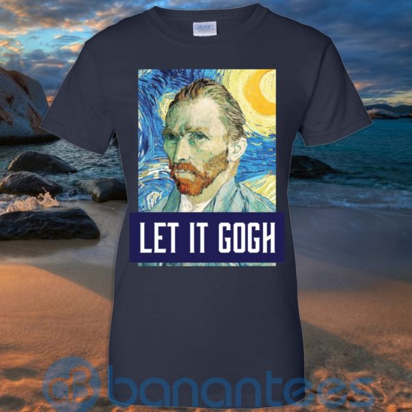Art Let It Gogh Shirt, Vincent Van Gogh T Shirt Hoodie Sweatshirt Product Photo