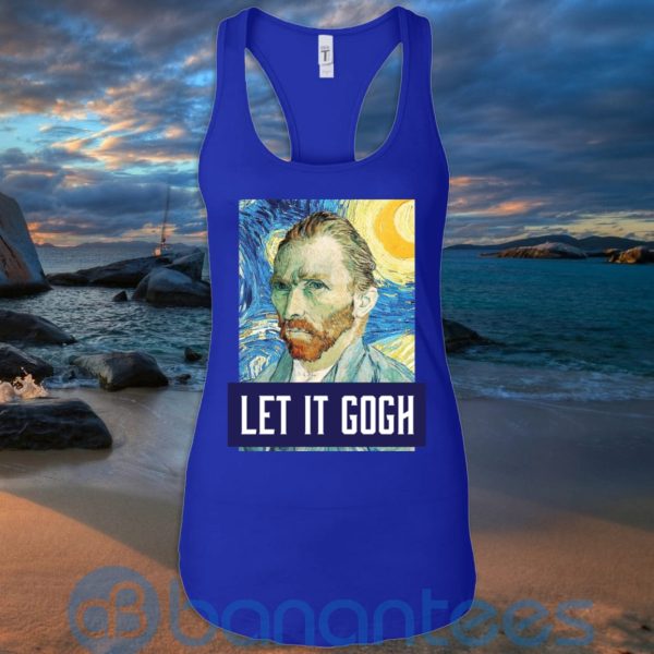 Art Let It Gogh Shirt, Vincent Van Gogh T Shirt Hoodie Sweatshirt Product Photo