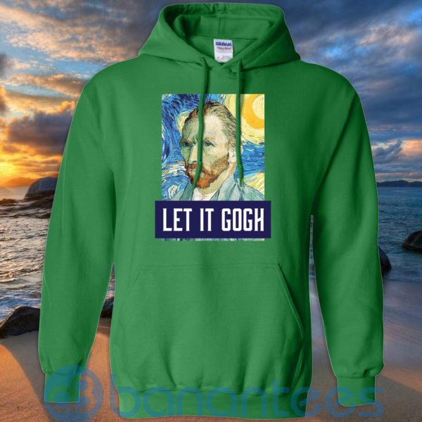 Art Let It Gogh Shirt, Vincent Van Gogh T Shirt Hoodie Sweatshirt Product Photo