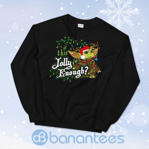 Baby Yoda Is This Jolly Enough Christmas Sweatshirt Product Photo