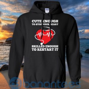 cute enough to stop your heart skilled enough to restart it t shirt hoodie sweatshirt 10 QmEb3 300x300 image Cute Enough To Stop Your Heart Skilled Enough To Restart It T Shirt Hoodie Sweatshirt Product Photo