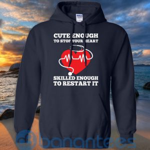 cute enough to stop your heart skilled enough to restart it t shirt hoodie sweatshirt 11 dtQgi 300x300 image Cute Enough To Stop Your Heart Skilled Enough To Restart It T Shirt Hoodie Sweatshirt Product Photo