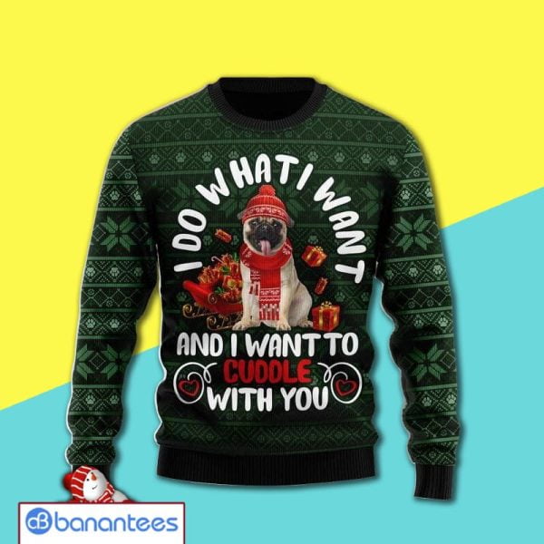 Dog Lovers Pug I Do What I Want And I Want With You Awesome Ugly Christmas Sweater 3D Shirt Product Photo
