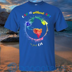 earth without art is just eh t shirt hoodie sweatshirt 06 nKuGd 300x300 image Earth Without Art Is Just Eh T Shirt Hoodie Sweatshirt Product Photo