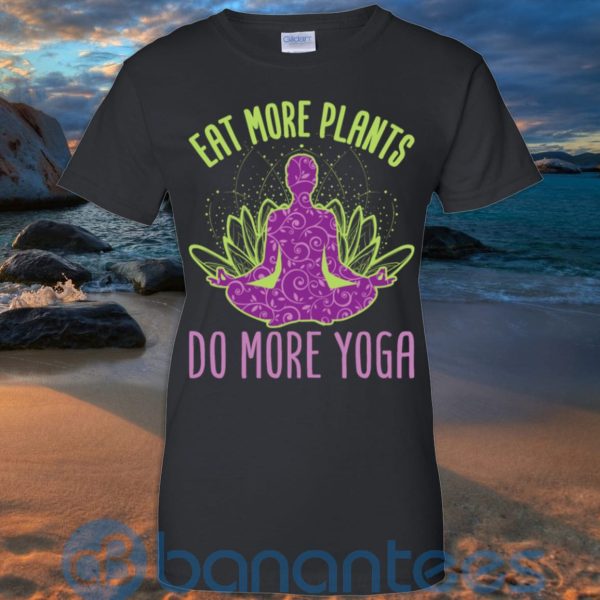 Eat More Plants Do More Yoga T Shirt Hoodie Sweatshirt Product Photo