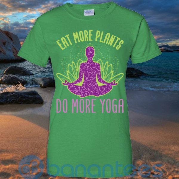 Eat More Plants Do More Yoga T Shirt Hoodie Sweatshirt Product Photo