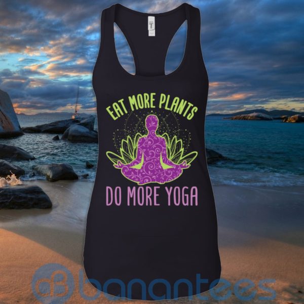 Eat More Plants Do More Yoga T Shirt Hoodie Sweatshirt Product Photo