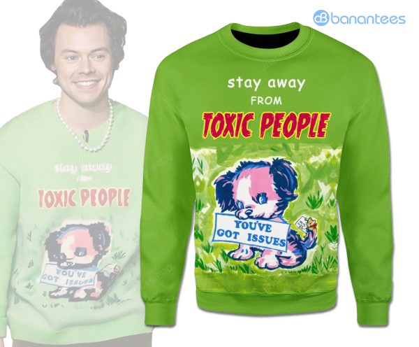 Harry Style Stay Away From Toxic People You've Got Issues Ugly Christmas Sweater - Sweater - Green