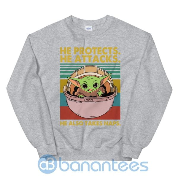 He Protects He Attacks He Also Takes Naps Sweatshirt Product Photo