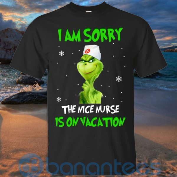 I Am Sorry The Nice Nurse Is On Vacation T Shirt Hoodie Sweatshirt Product Photo