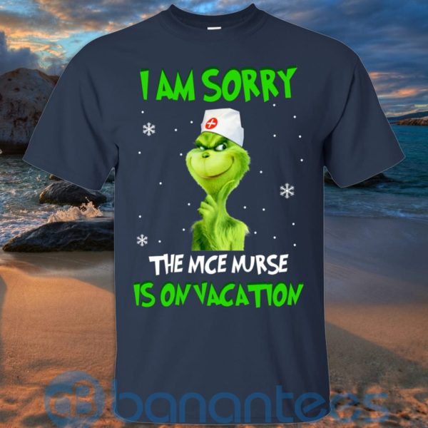 I Am Sorry The Nice Nurse Is On Vacation T Shirt Hoodie Sweatshirt Product Photo