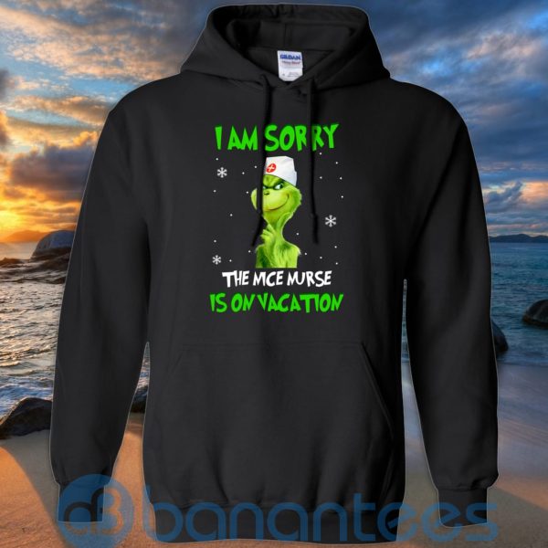 I Am Sorry The Nice Nurse Is On Vacation T Shirt Hoodie Sweatshirt Product Photo