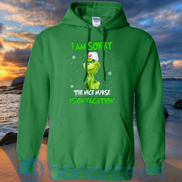 I Am Sorry The Nice Nurse Is On Vacation T Shirt Hoodie Sweatshirt Product Photo