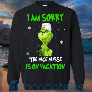 I Am Sorry The Nice Nurse Is On Vacation T Shirt Hoodie Sweatshirt Product Photo