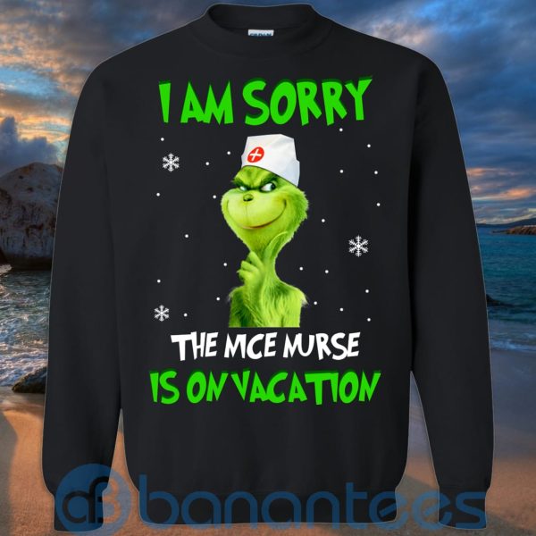 I Am Sorry The Nice Nurse Is On Vacation T Shirt Hoodie Sweatshirt Product Photo