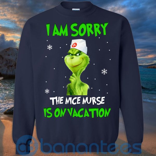 I Am Sorry The Nice Nurse Is On Vacation T Shirt Hoodie Sweatshirt Product Photo