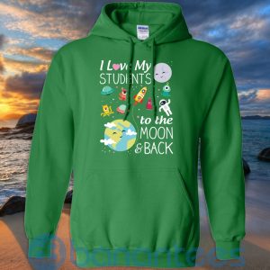 I Love My Students To The Moon & Back T Shirt Hoodie Sweatshirt Product Photo