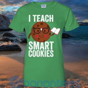 I Teach Smart Cookies Sweat Cookie Lover T Shirt Hoodie Sweatshirt Product Photo