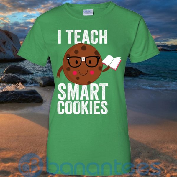 I Teach Smart Cookies Sweat Cookie Lover T Shirt Hoodie Sweatshirt Product Photo