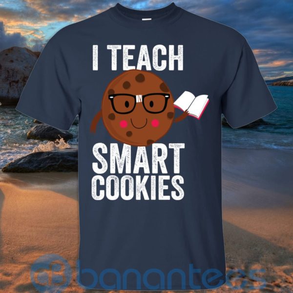 I Teach Smart Cookies Sweat Cookie Lover T Shirt Hoodie Sweatshirt Product Photo