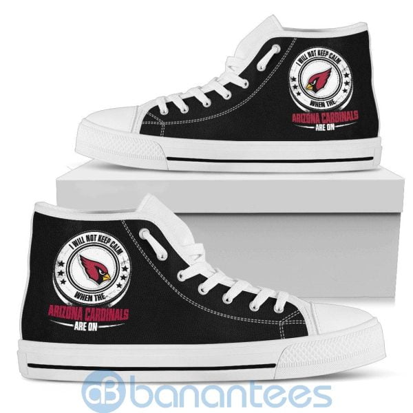 I Will Not Keep Calm When The Arizona Cardinals Are On High Top Shoes Product Photo