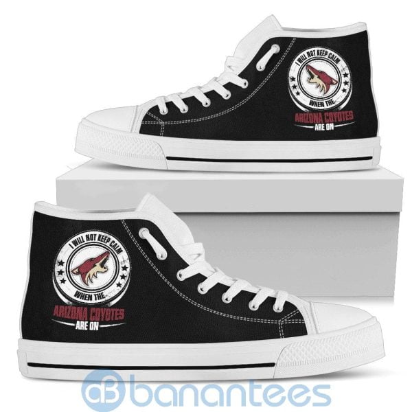 I Will Not Keep Calm When The Arizona Coyotes Are On High Top Shoes Product Photo