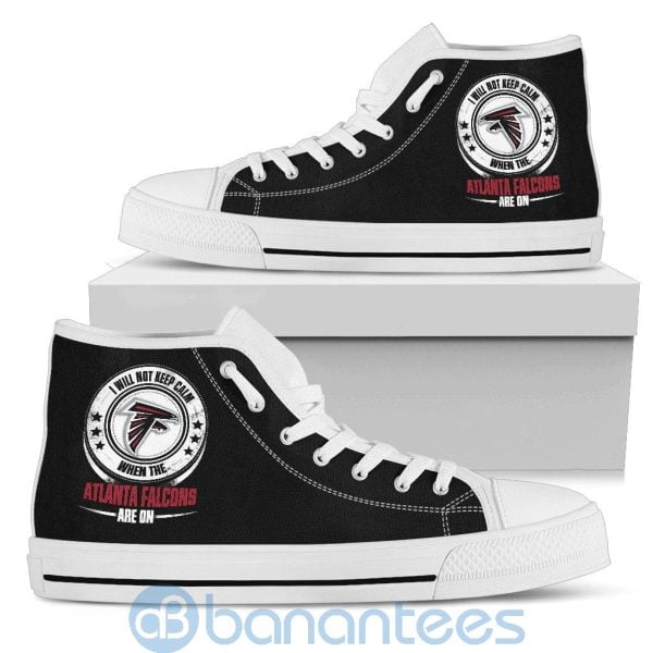 I Will Not Keep Calm When The Atlanta Falcons Are On High Top Shoes Product Photo