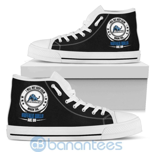 I Will Not Keep Calm When The Buffalo Bulls Are On High Top Shoes Product Photo