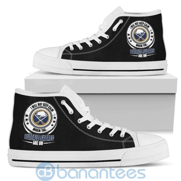 I Will Not Keep Calm When The Buffalo Sabres Are On High Top Shoes Product Photo